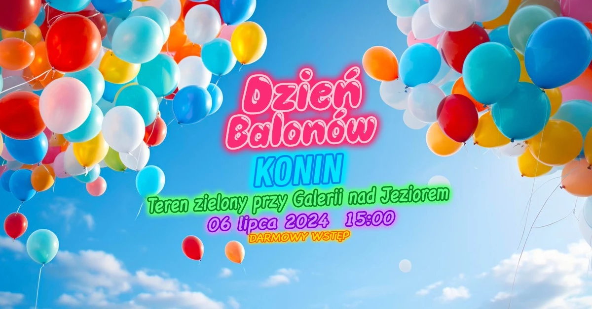 Dzień Balonów po raz pierwszy w Koninie! Wstęp bezpłatny