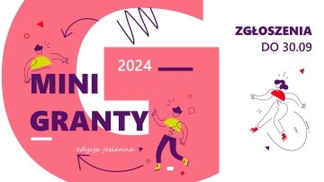 Minigranty 2024 – edycja jesienna | złóż wniosek do 30 września