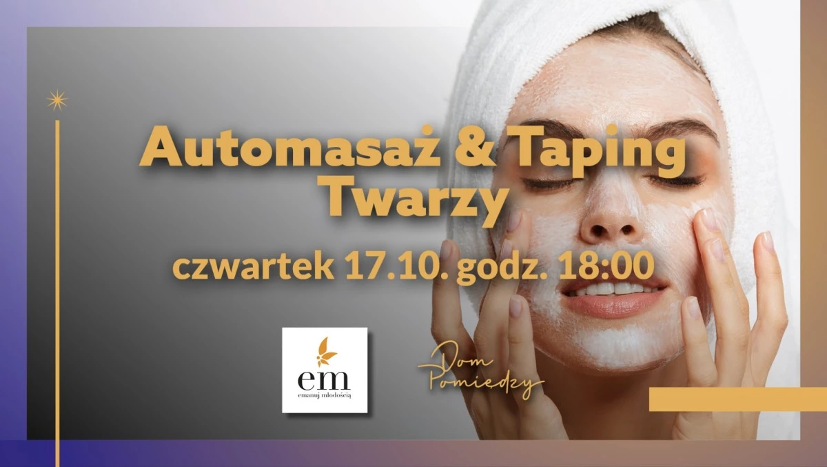 Automasaż & Taping twarzy. Kobido Up z Edytą Musiałowską