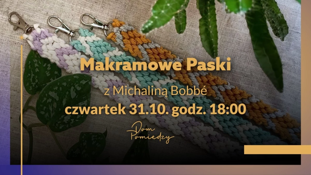 Makramowe Paski z Michaliną Bobbé