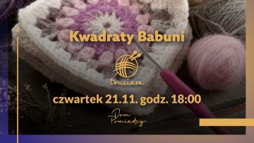 Kwadraty babuni: warsztaty szydełkowania