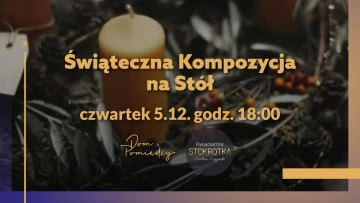 Warsztaty tworzenia świątecznych kompozycji na stół