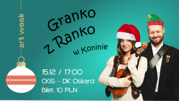 Granko z Ranko w Koninie | Art Week. Sztuka na święta